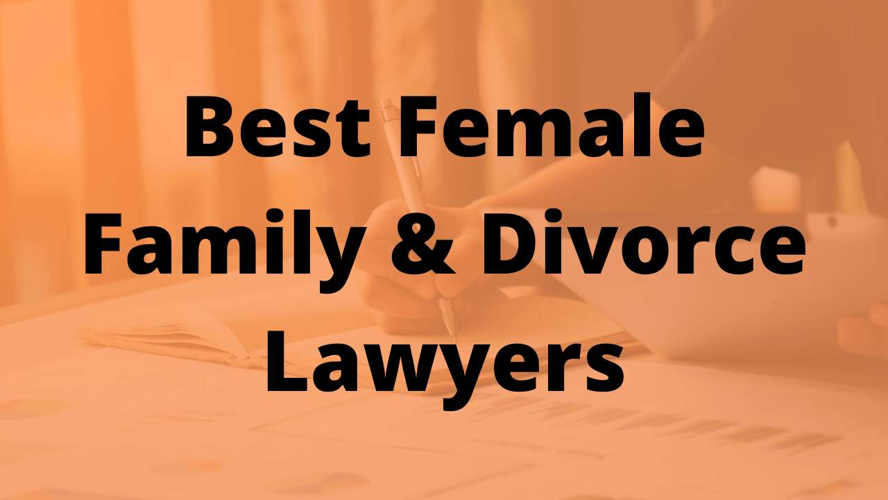 Best Female Family & Divorce Lawyers
