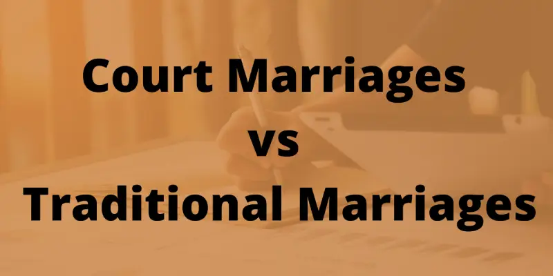 Court Marriages vs Traditional Marriages