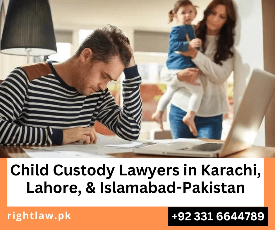 Child Custody Lawyers Karachi, Child Custody Lawyers Lahore, Child Custody Lawyers Islamabad, Child Custody Lawyers Karachi,