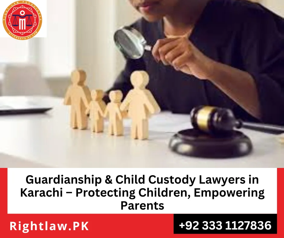 Guardianship & Child Custody Lawyers in Karachi – Protecting Children, Empowering Parents 5 Guardianship lawyers in Karachi family courts